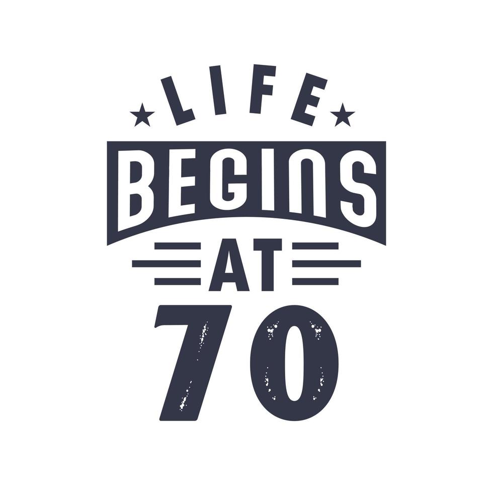 70th birthday design, Life begins at 70 vector