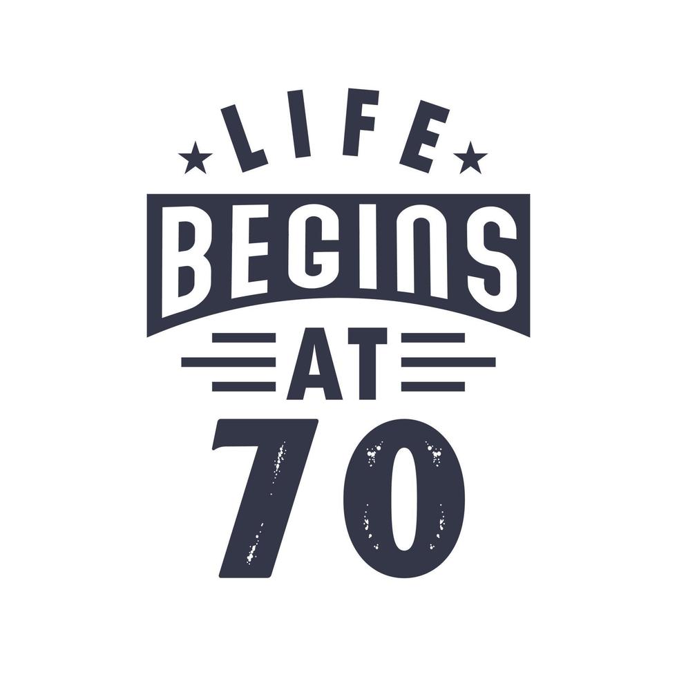 70th birthday design, Life begins at 70 vector