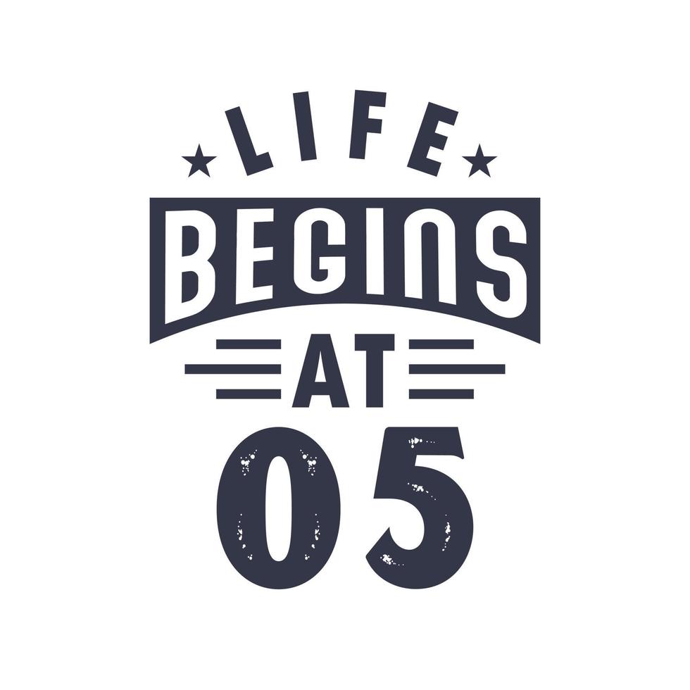 5th birthday design, Life begins at 5 vector