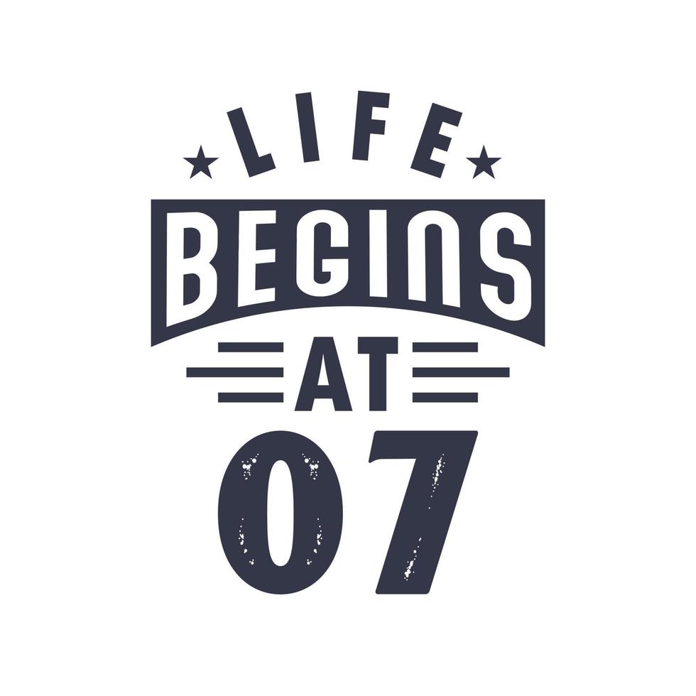 7th birthday design, Life begins at 7 vector