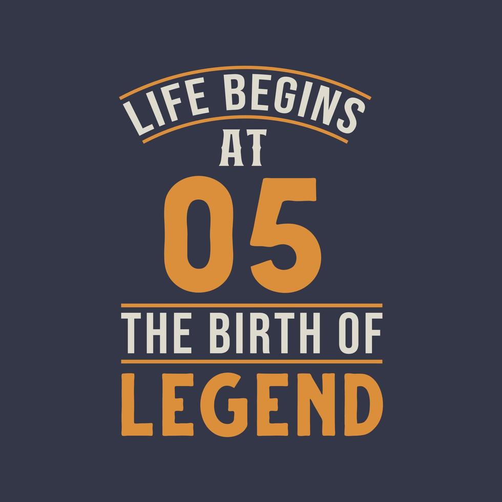 Life begins at 5 the birthday of legend, 5th birthday retro vintage design vector