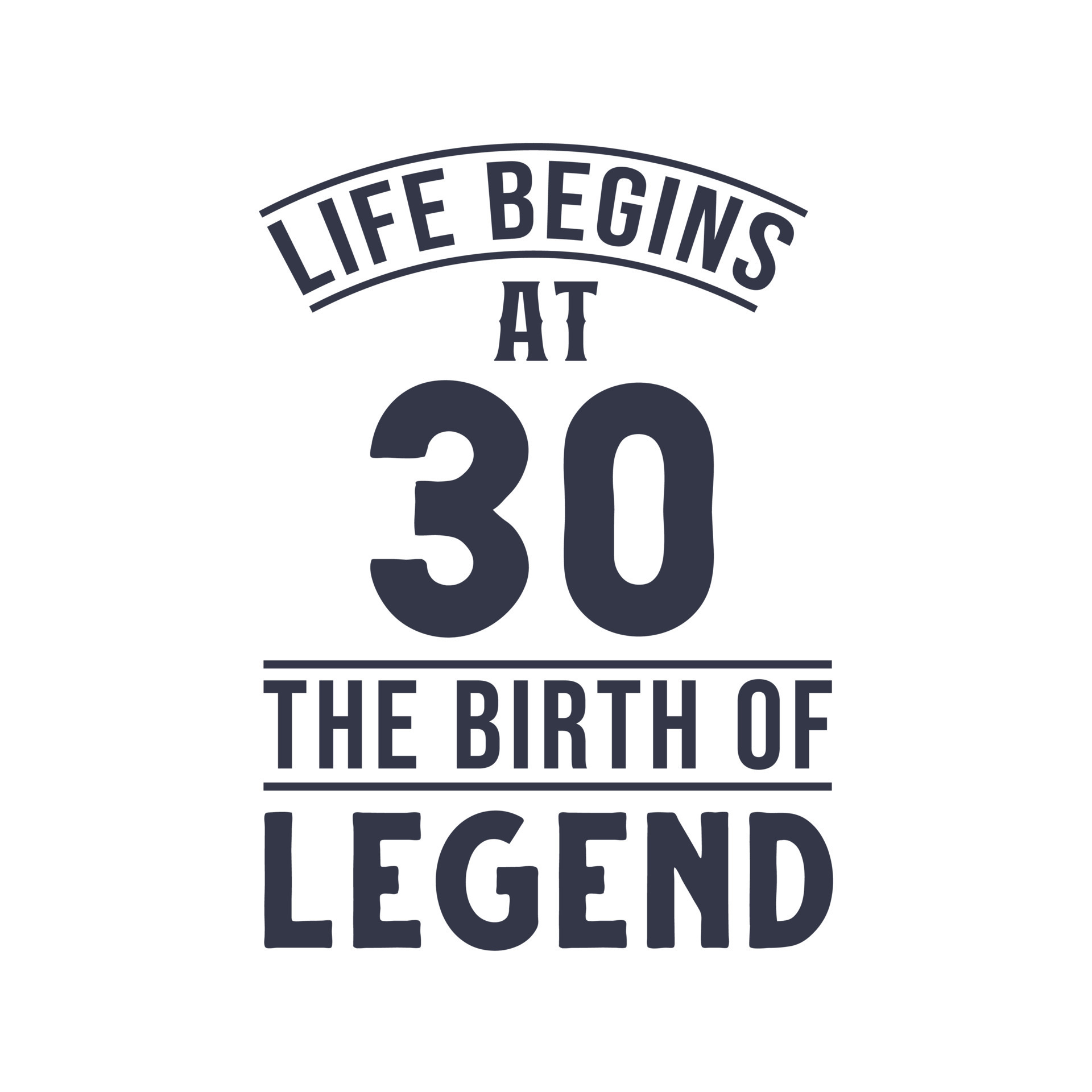 30th Birthday Design Life Begins At 30 The Birthday Of Legend 10874792 30th-birthday-design-life-begins-at-30-the-birthday-of-legend-10874792
