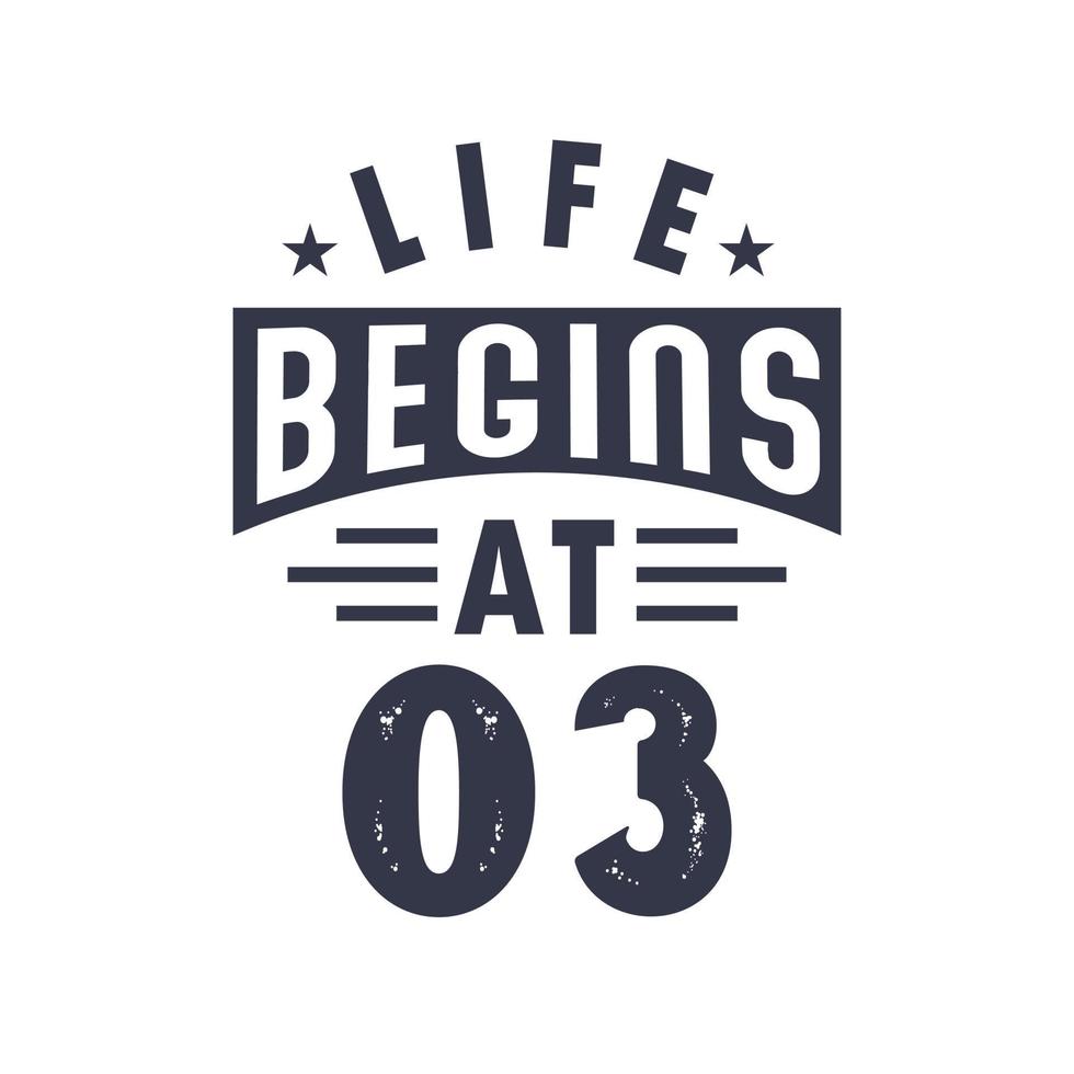 3rd birthday design, Life begins at 3 vector