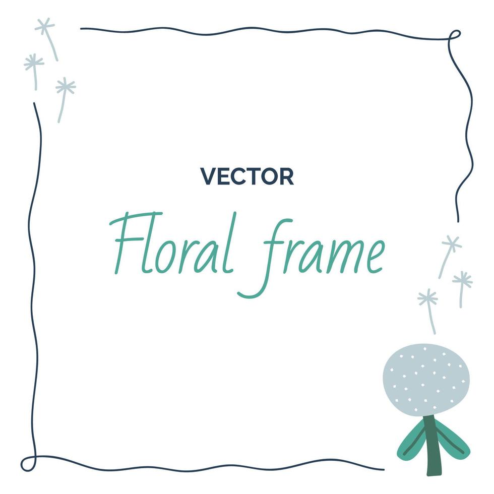 Simple frame with dandelion flower, cute floral background. Vector illustration