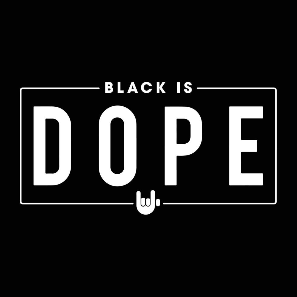 Black is dope vector