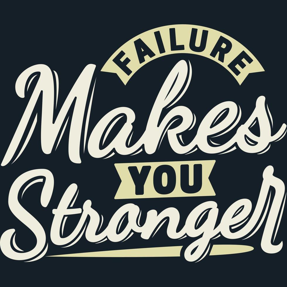 Failure Makes You Stronger Motivation Typography Quote Design. vector