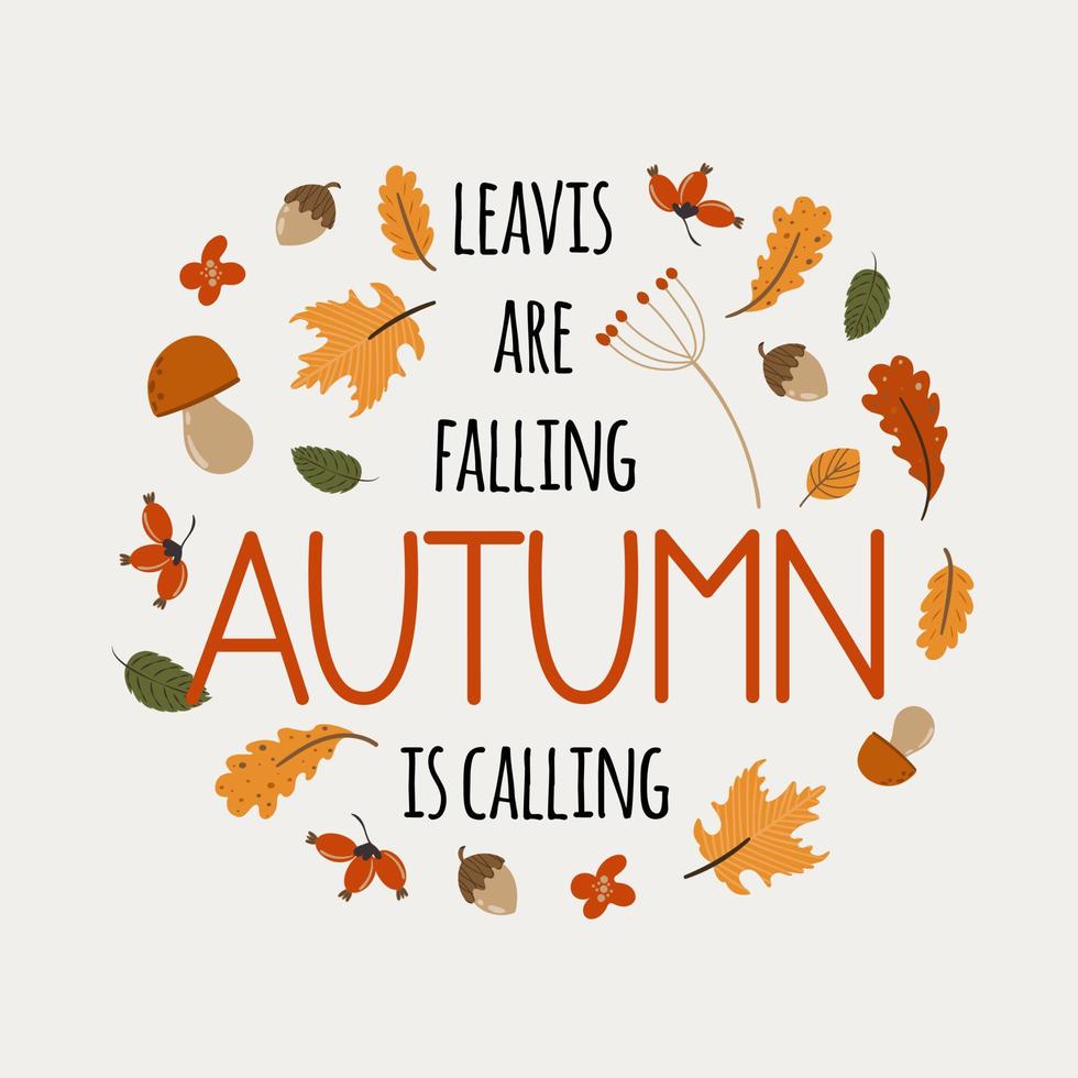 Leaves are falling, autumn is calling. Thematic poster, card theme of the beginning of autumn. A variety of leaves, chgody and mushrooms in the form of a round frame. Vector illustration, hand drawn