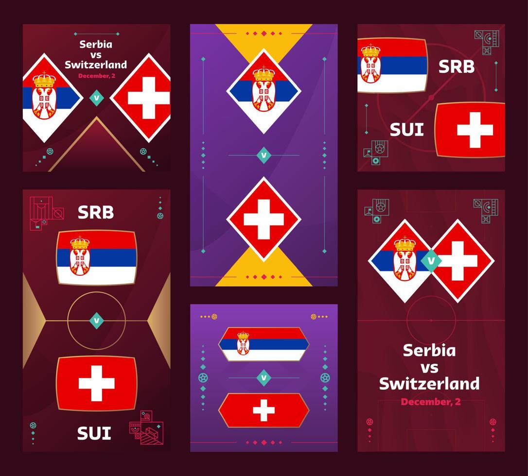 Serbia vs Switzerland Match. World Football 2022 vertical and square banner set for social media. 2022 Football infographic. Group Stage. Vector illustration announcement