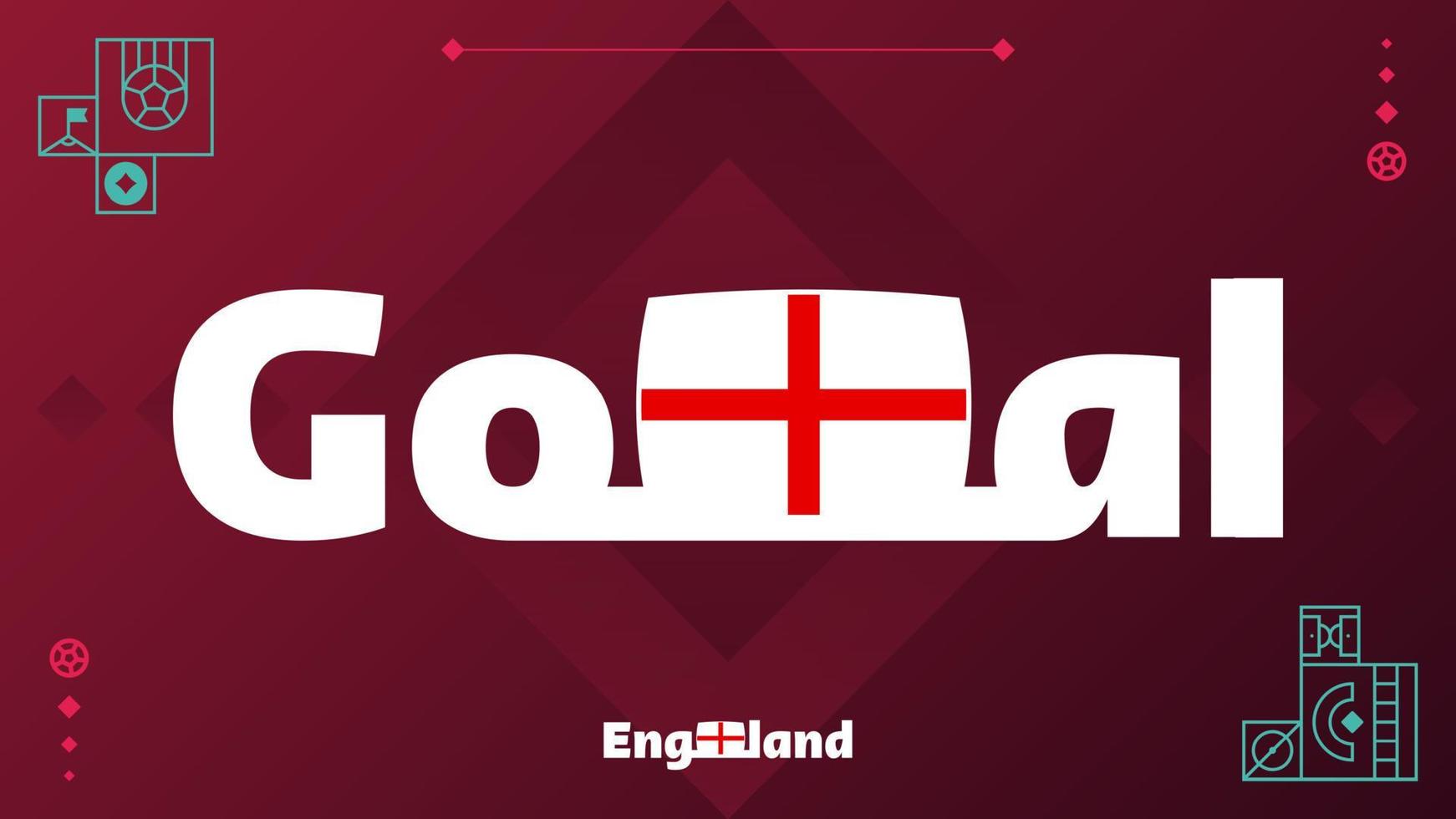 england flag with goal slogan on tournament background. World football 2022 Vector illustration