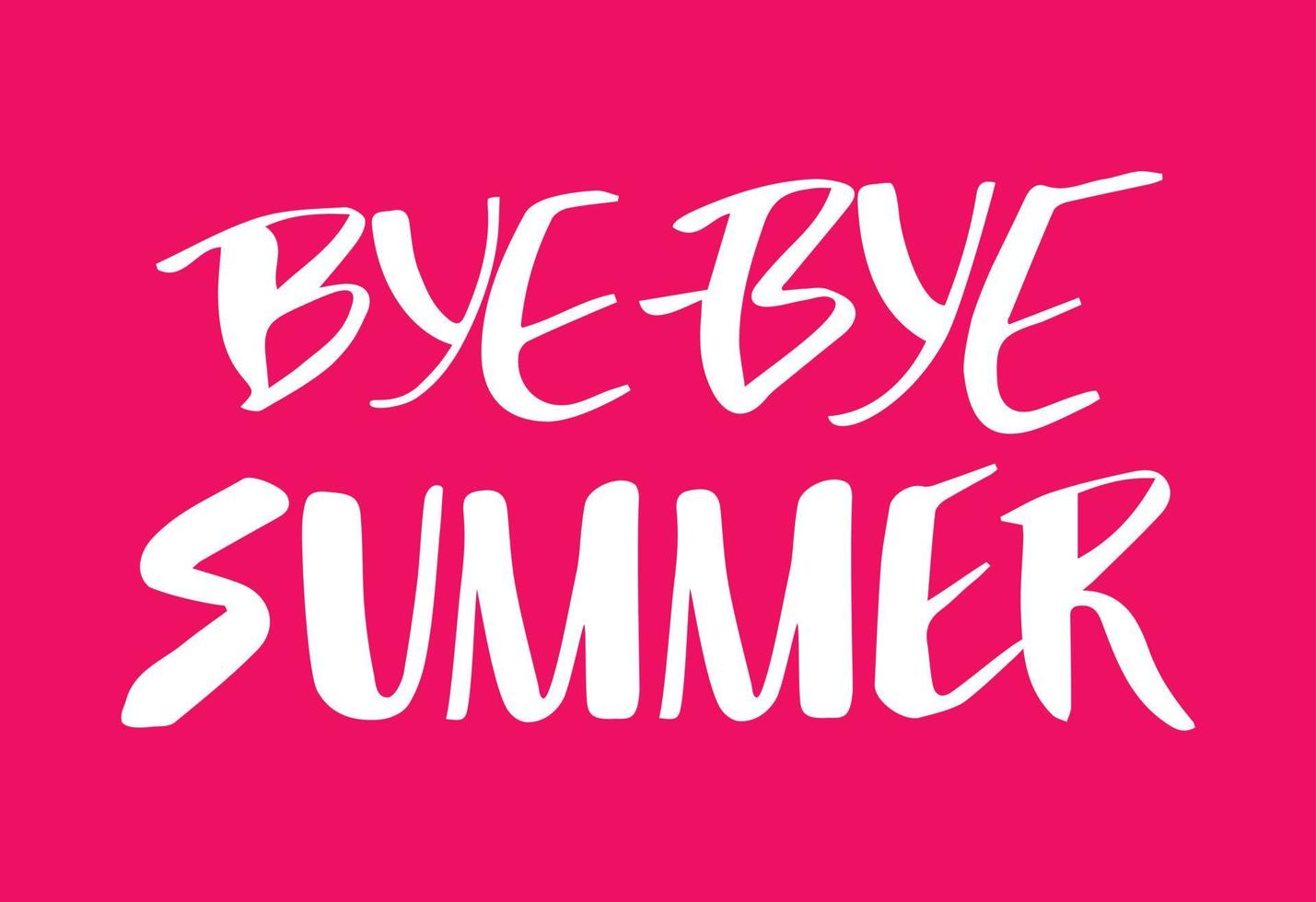 Bye bye summer hand drawn lettering design. Text message to the end of