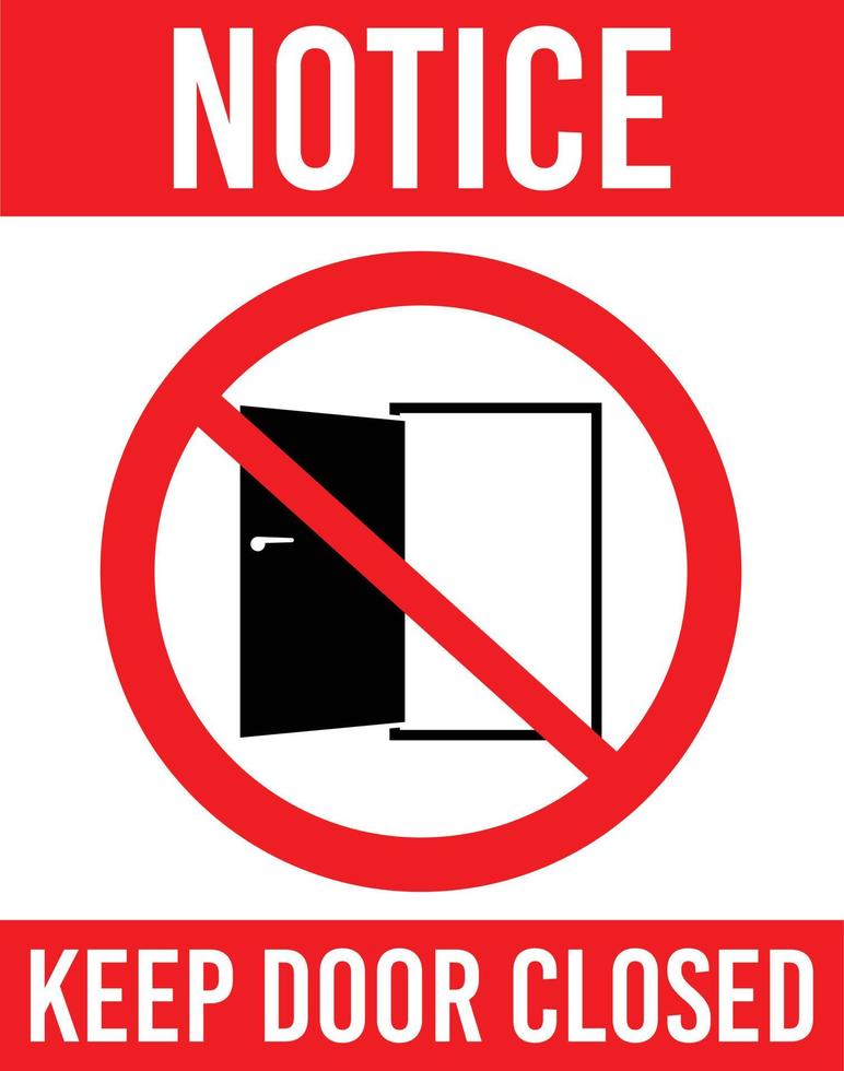 Notice. Keep Door Closed Warning Sign vector