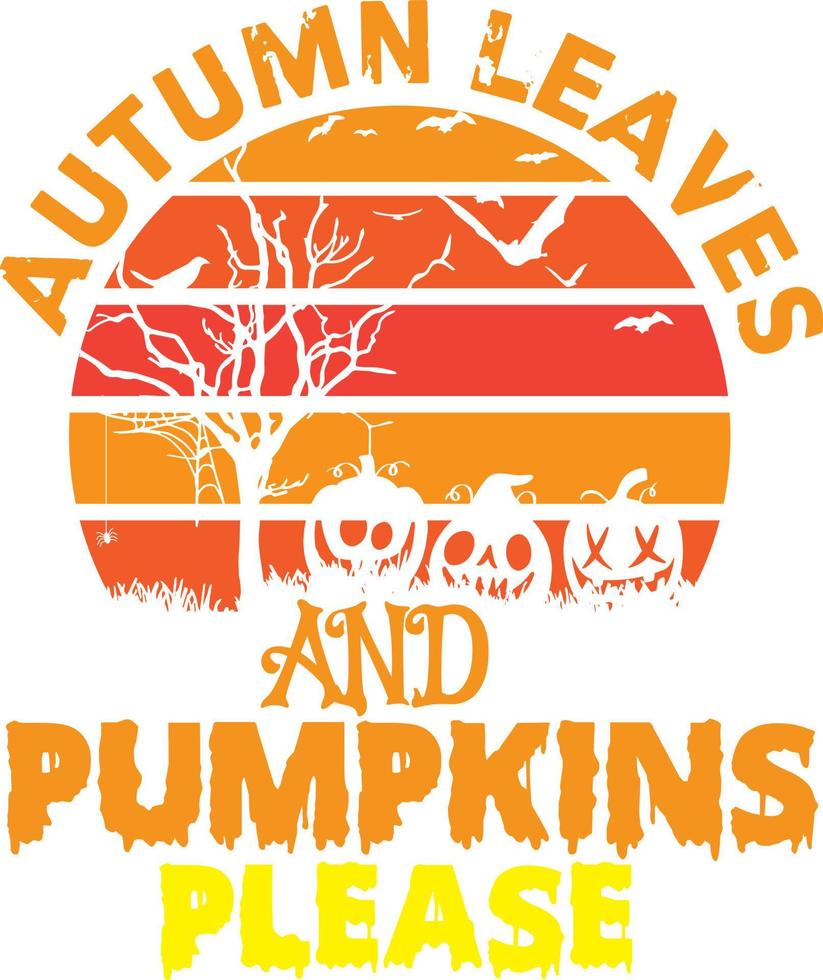 Autumn leaves and pumpkins please t-shirt design vector