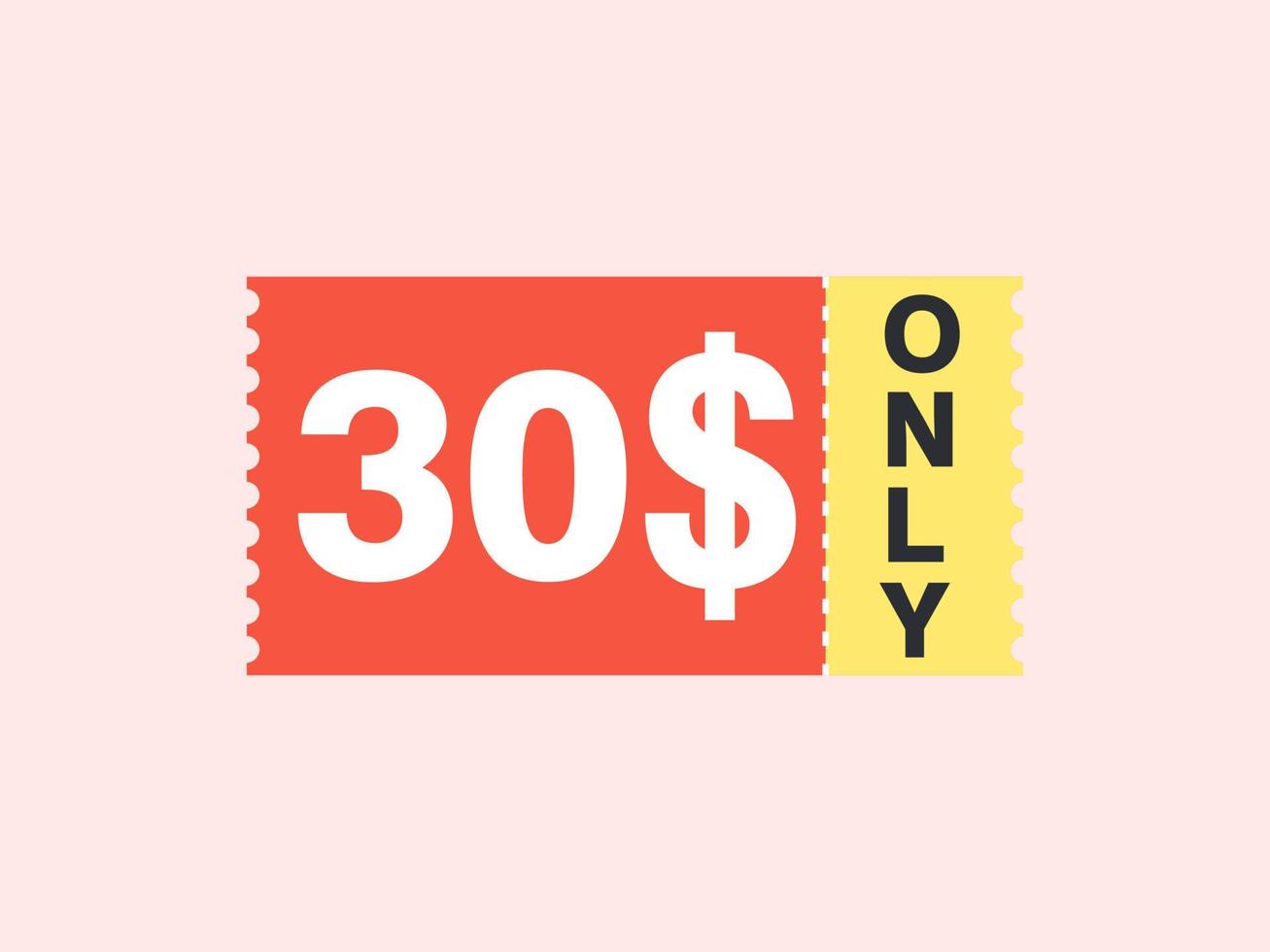 30 Dollar Only Coupon sign or Label or discount voucher Money Saving label, with coupon vector illustration summer offer ends weekend holiday