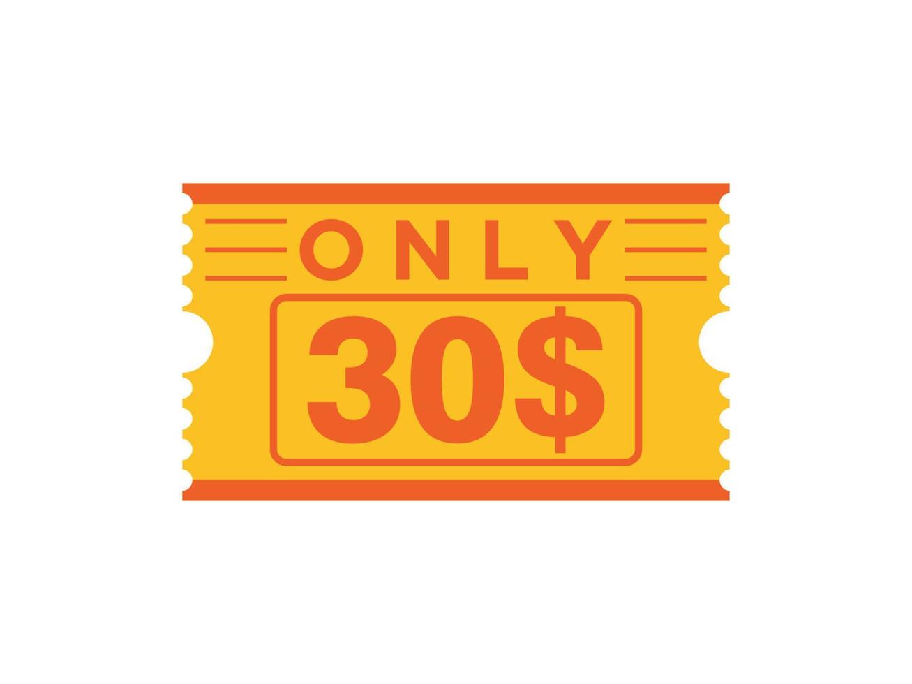 30 Dollar Only Coupon sign or Label or discount voucher Money Saving label, with coupon vector illustration summer offer ends weekend holiday