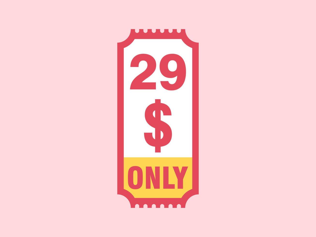 29 Dollar Only Coupon sign or Label or discount voucher Money Saving label, with coupon vector illustration summer offer ends weekend holiday