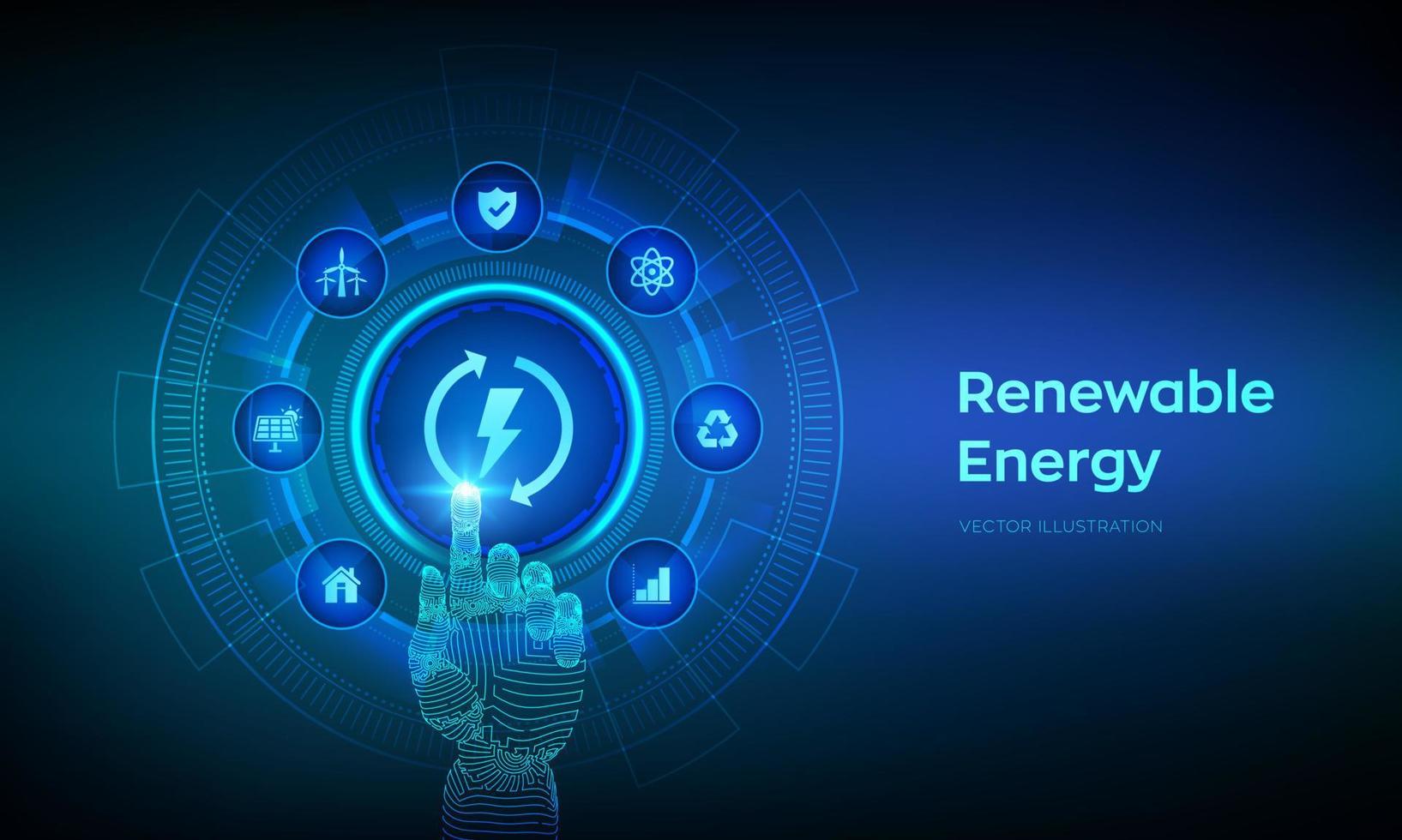 Renewable energy technology concept on virtual screen. Energy sources for renewable, sustainable development. Robotic hand touching digital interface. Vector illustration.