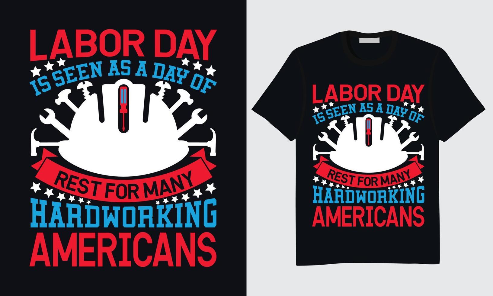 WeLabor Day T-shirt Design, Happy Labor Day T-shirt Design, International Labor Day T-shirt Design, Labor Day Union T-shirt Design, World Labor Day T-shirt Design, Labor Day Vector