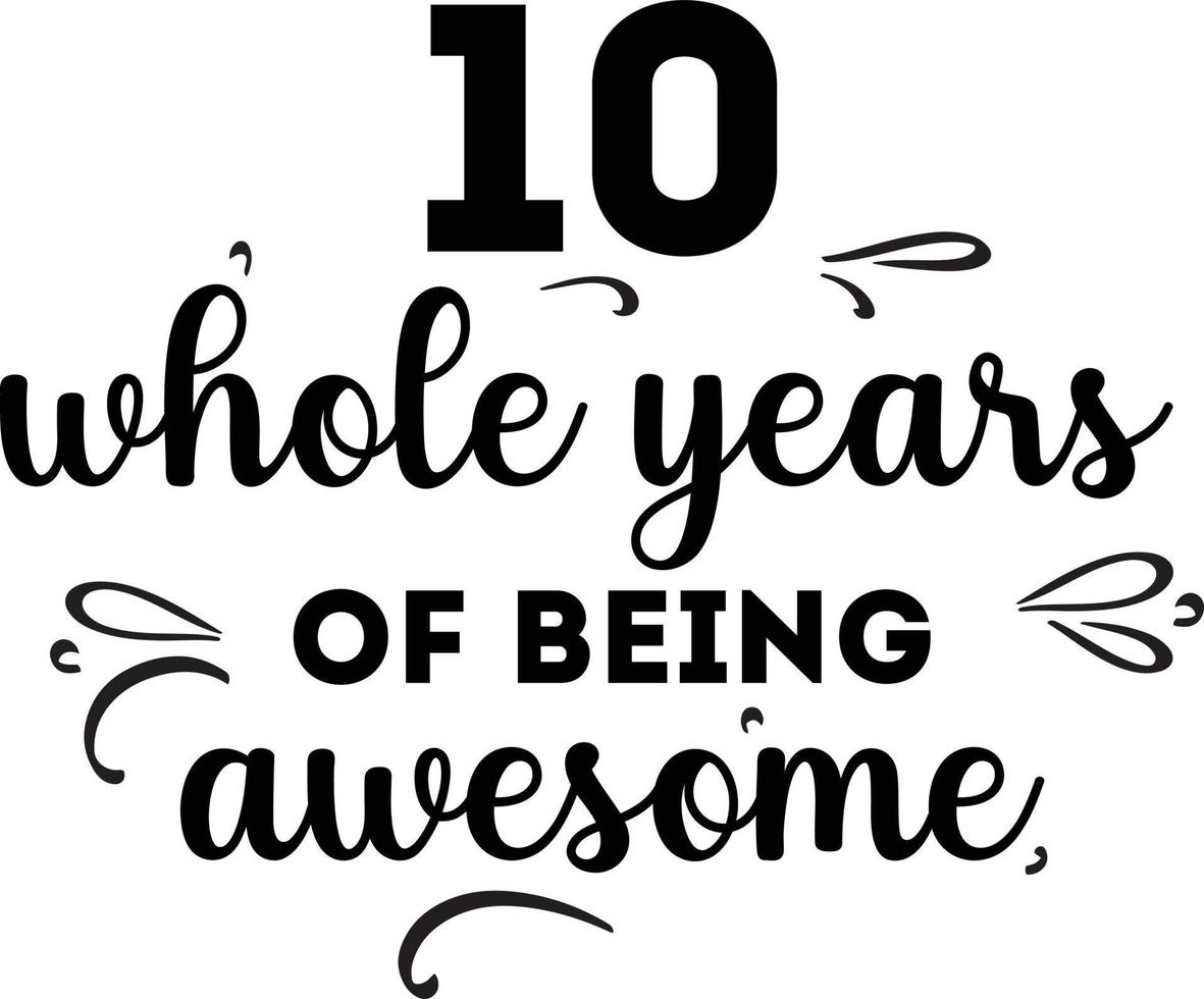 10 Whole Years of Being Awesome vector