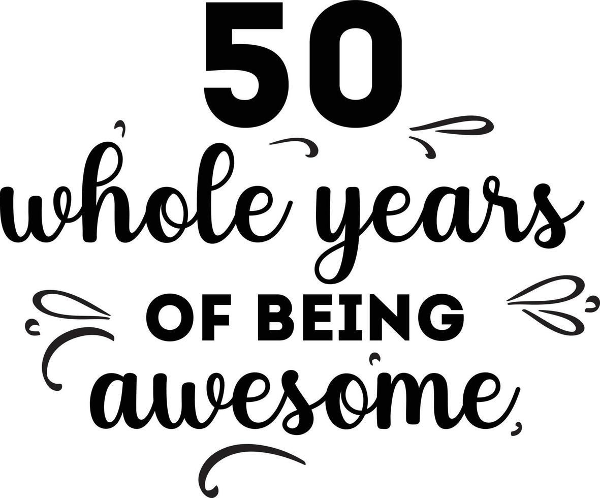 50 Whole Years of Being Awesome vector