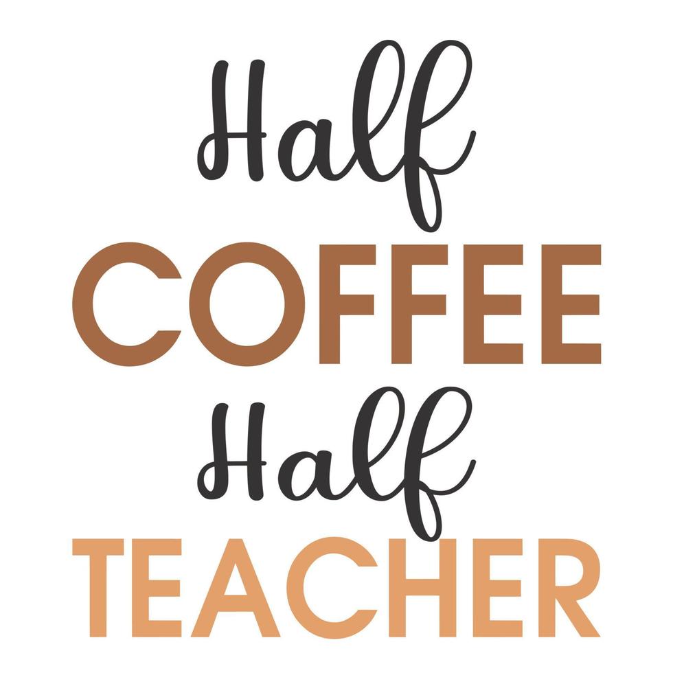Half Coffee Half Teacher vector
