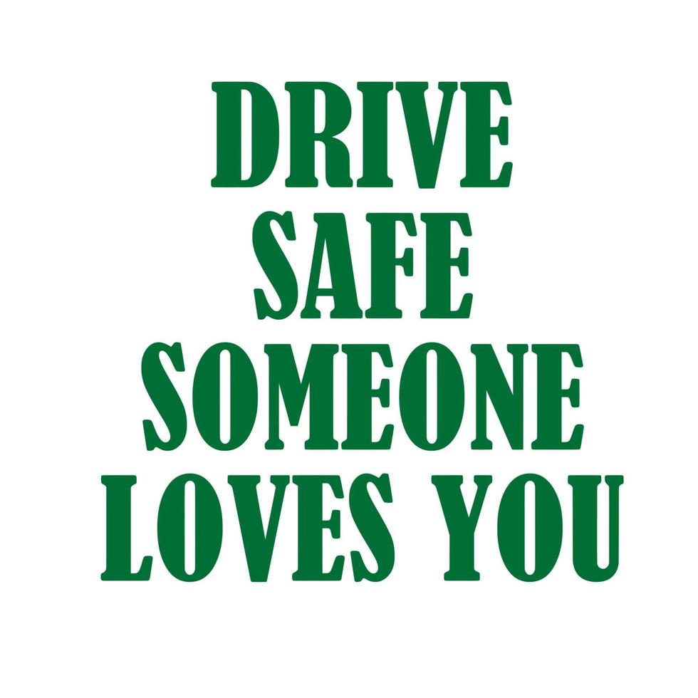 drive safe someone loves you vector