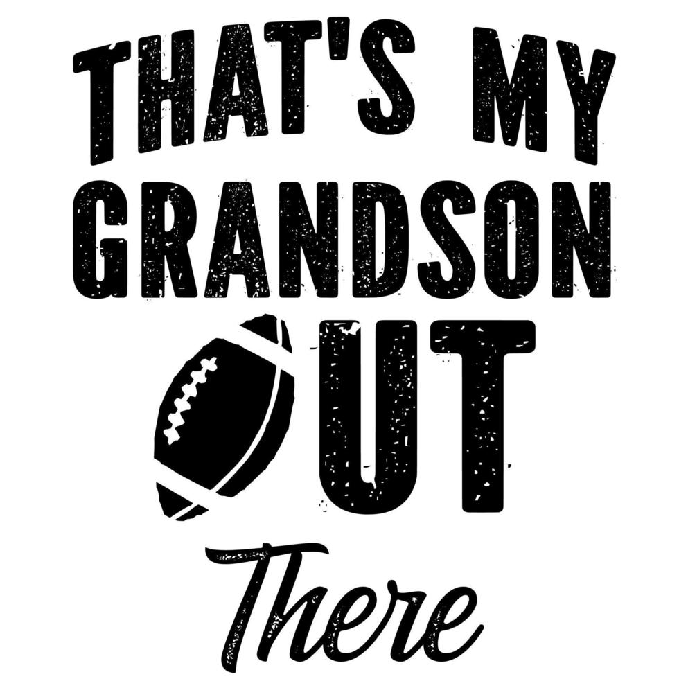 That's My Grandson Out There 10946944 Vector Art at Vecteezy