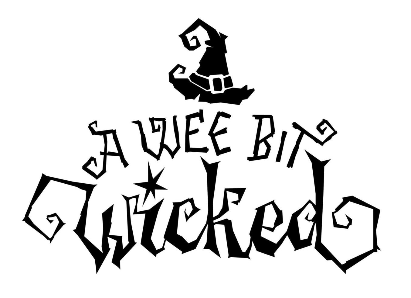 A wee bit wicked - Halloween hand drawn lettering phrase. vector