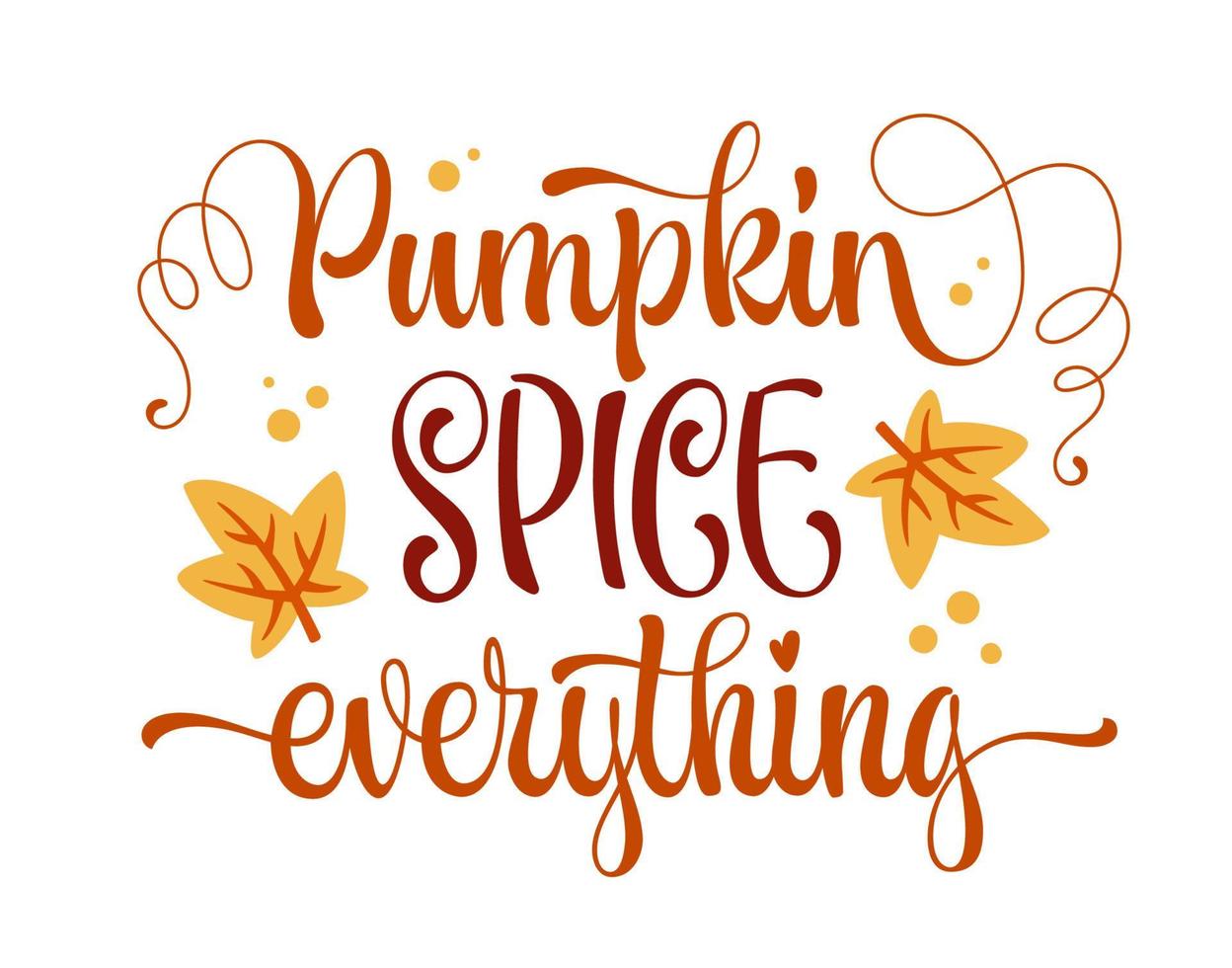 Pumpkin spice everything trendy season typography illustration for any purposes. vector