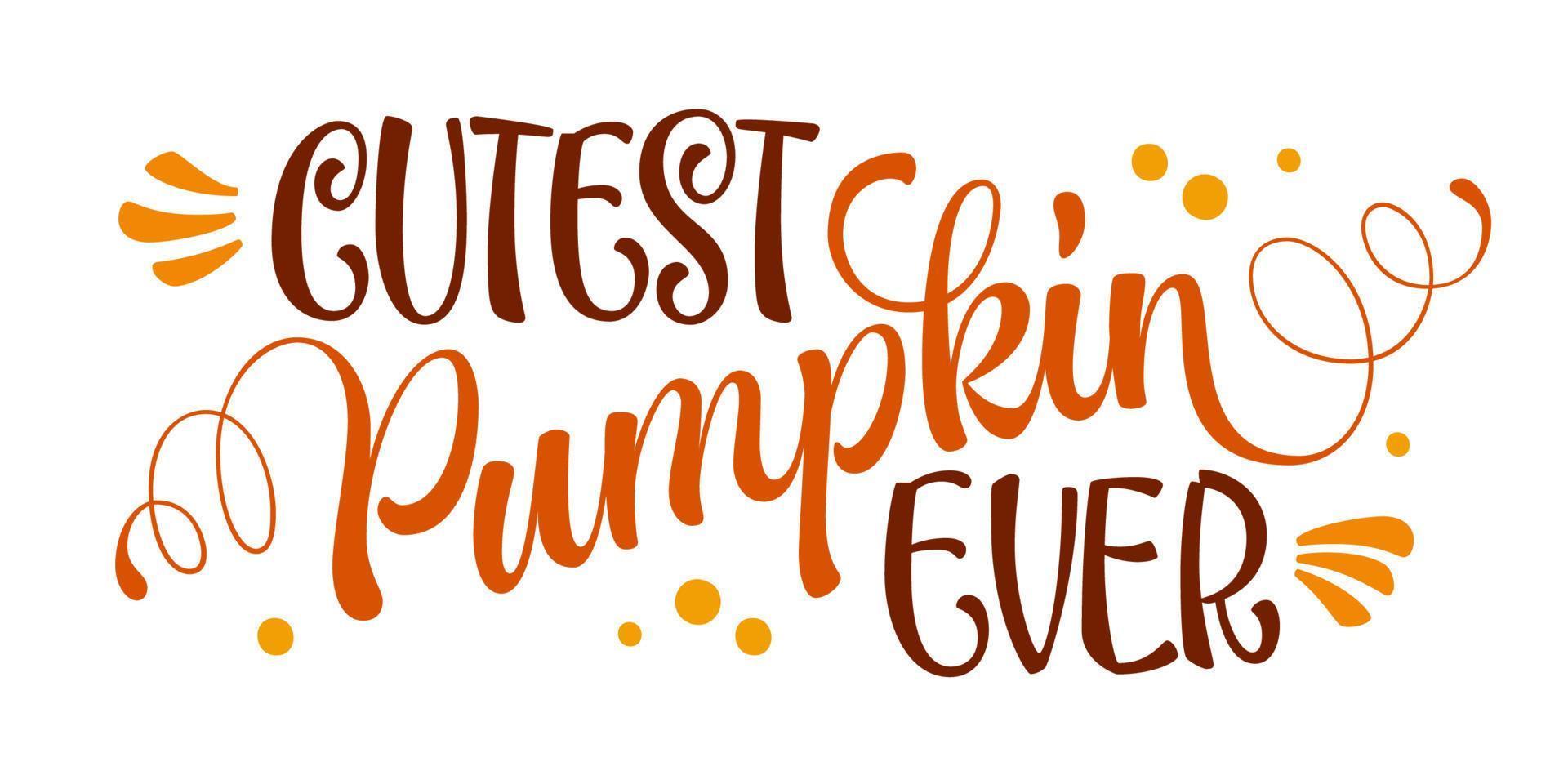 La calabaza más linda de todas: frase de letras modernas dibujadas a mano para decoraciones de eventos de otoño. vector
