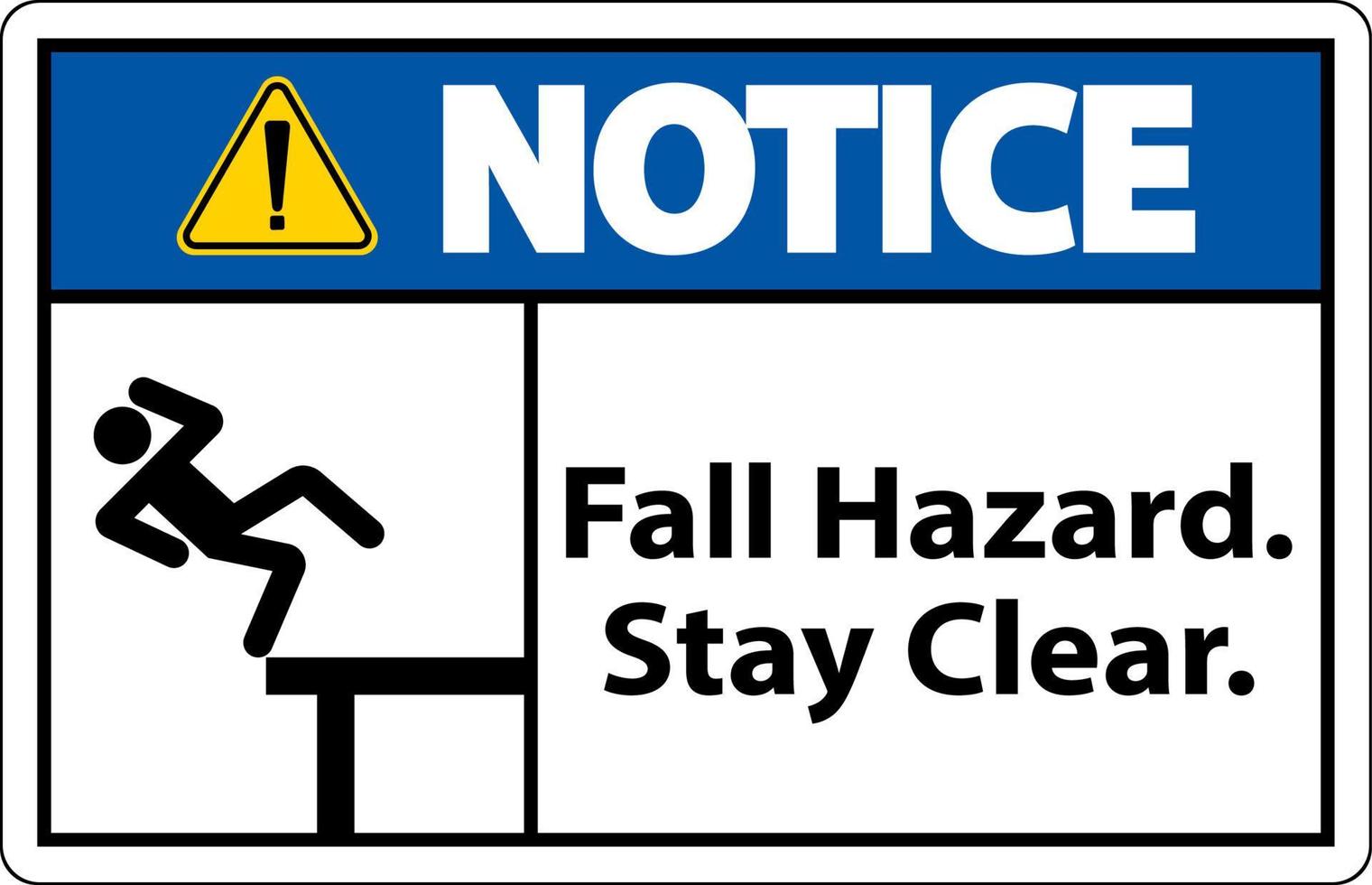 Notice Fall Hazard Stay Clear Sign On White Background vector