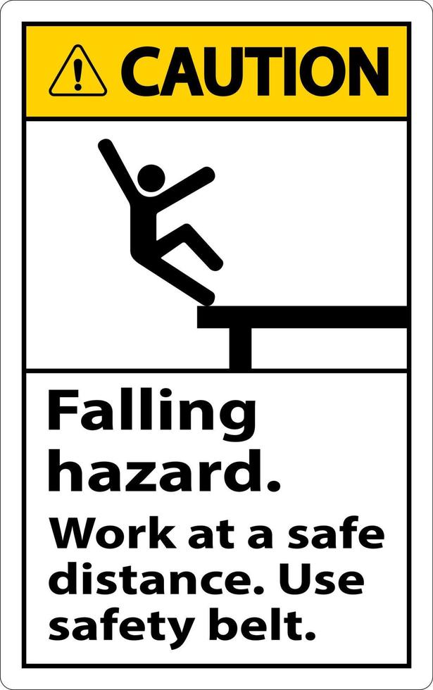 Caution Falling Hazard Use Safety Belt Sign On White Background vector