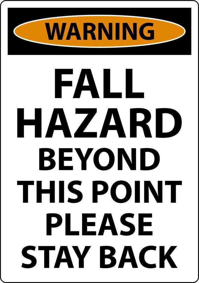 Warning Fall Hazard Beyond This Point Sign On White Background vector
