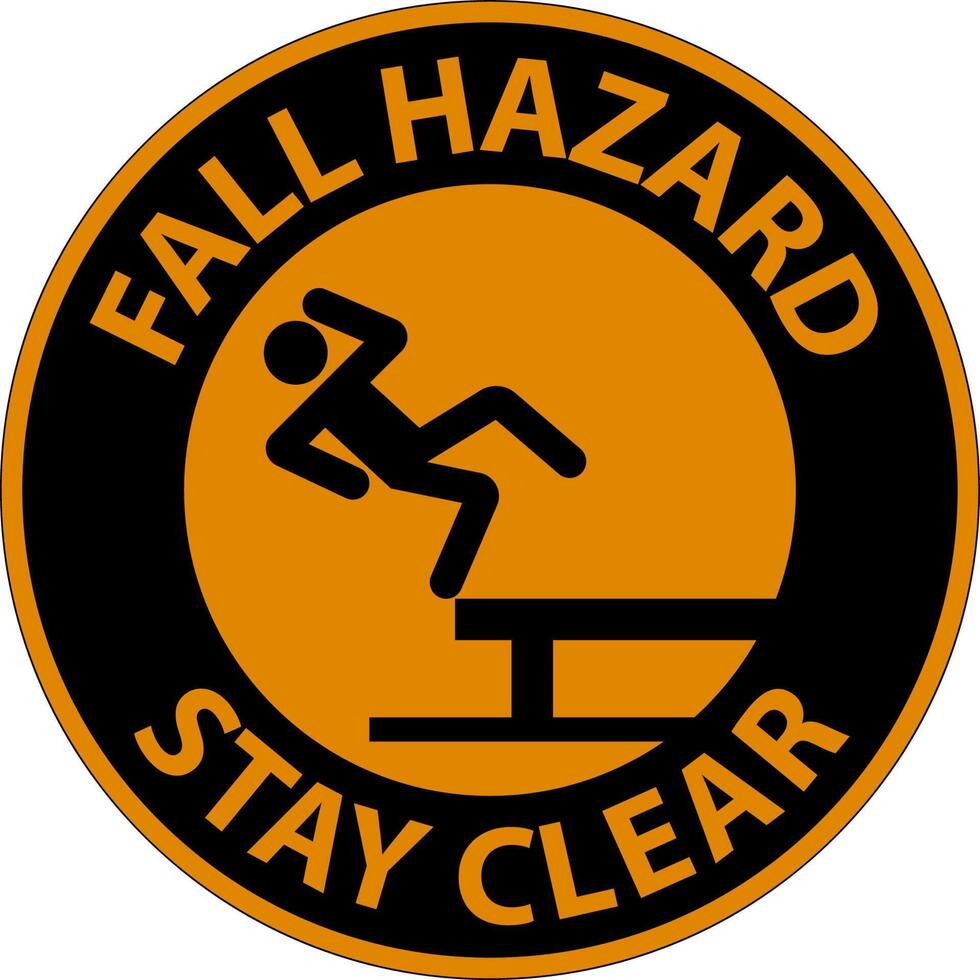 Warning Fall Hazard Stay Clear Sign On White Background vector