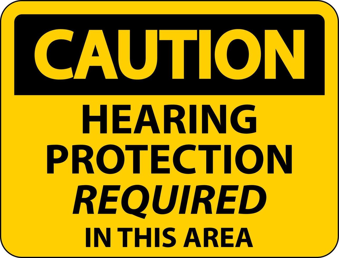 Caution Hearing Protection Required Sign On White Background vector