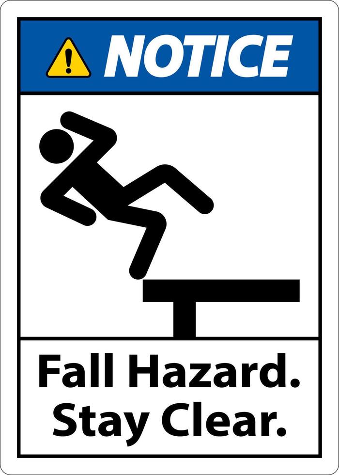 Notice Fall Hazard Stay Clear Sign On White Background vector