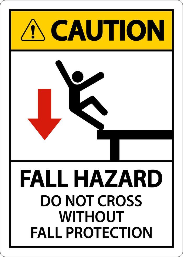 Caution Do Not Cross Without Fall Protection Sign On White Background vector