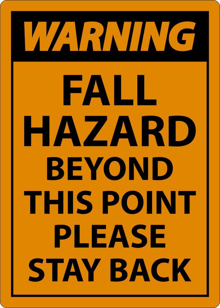 Warning Fall Hazard Beyond This Point Sign On White Background vector