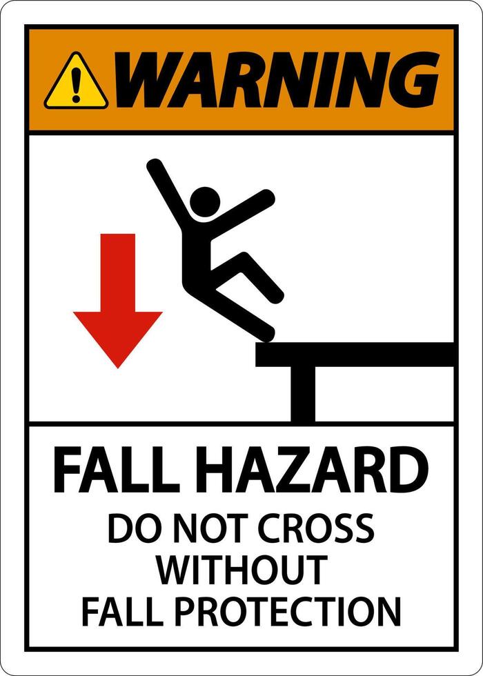 Warning Do Not Cross Without Fall Protection Sign On White Background vector