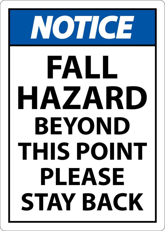 Notice Fall Hazard Beyond This Point Sign On White Background vector