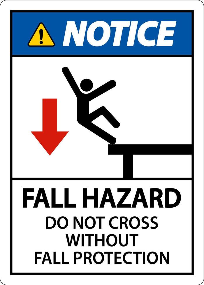 Notice Do Not Cross Without Fall Protection Sign On White Background vector