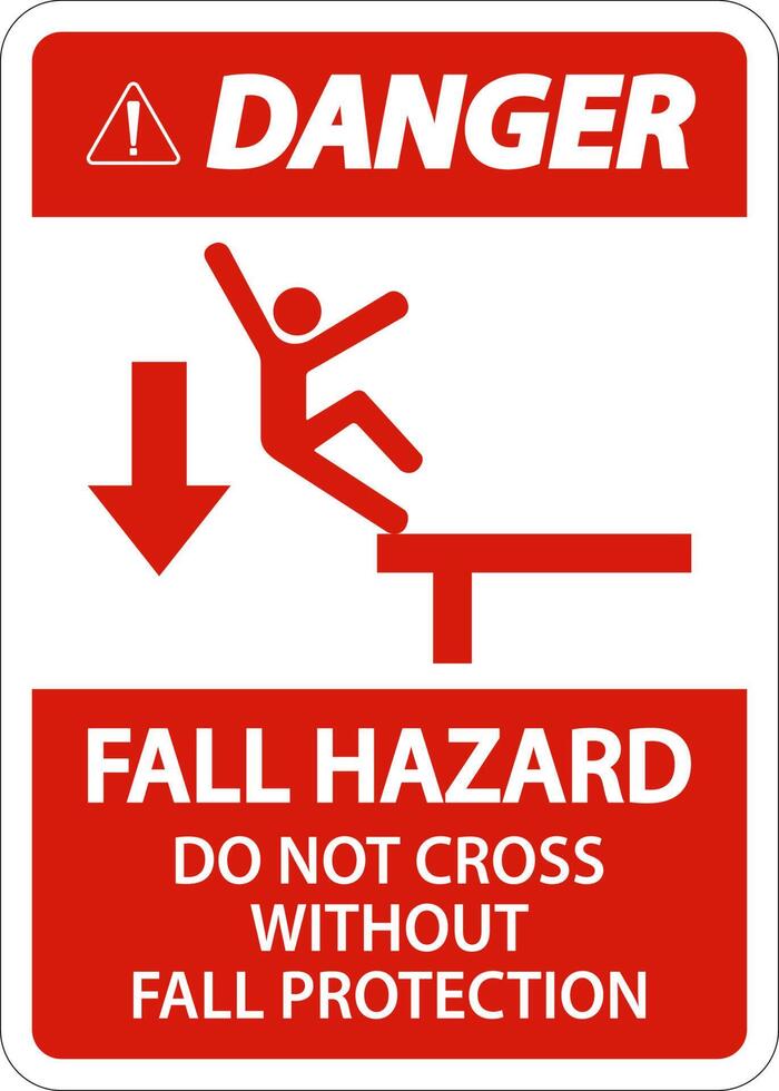 Danger Do Not Cross Without Fall Protection Sign On White Background vector