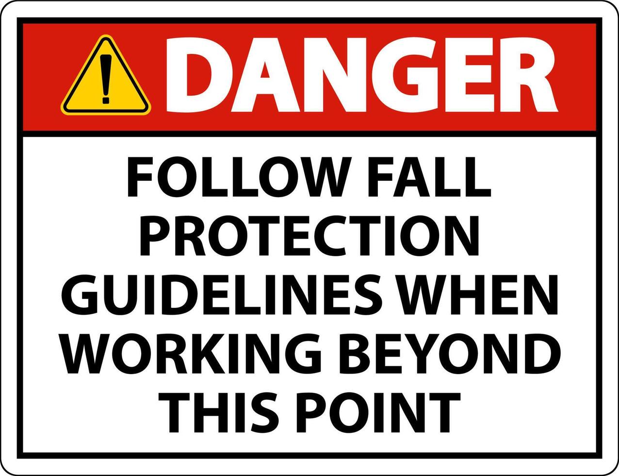 Danger Follow Fall Protection Guidelines When Working Beyond This Point vector