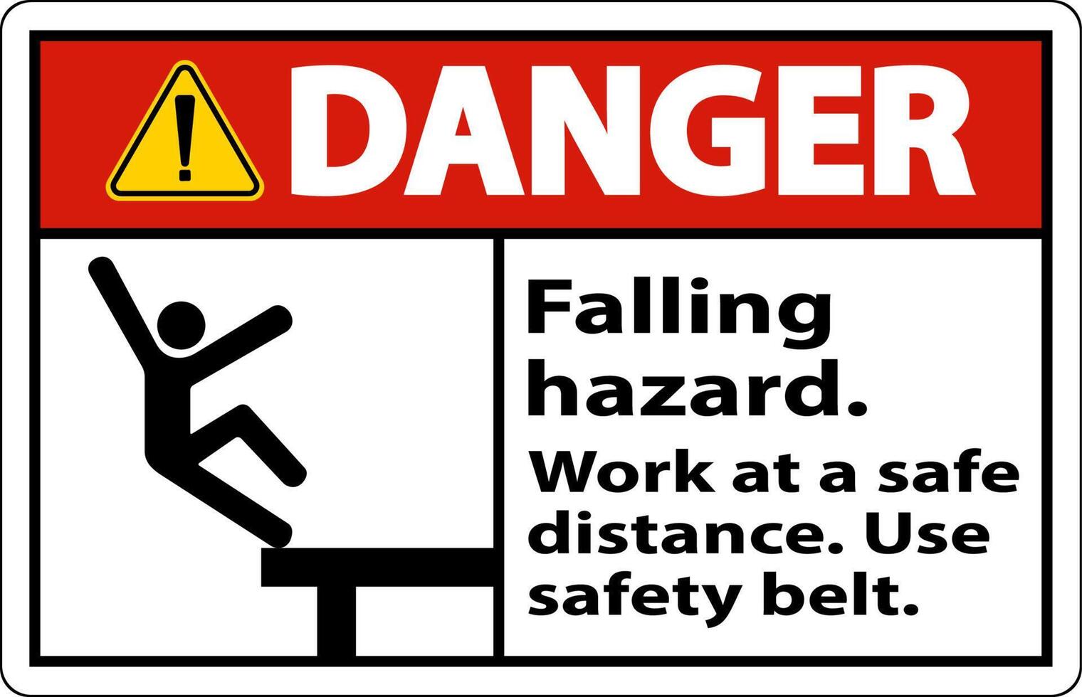 Danger Falling Hazard Use Safety Belt Sign On White Background vector