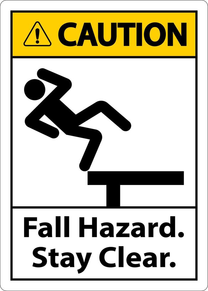 Caution Fall Hazard Stay Clear Sign On White Background vector