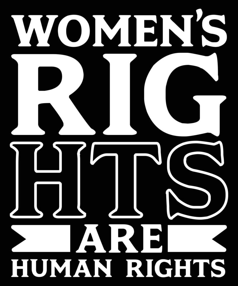 Women's Rights Are Human Rights T-Shirt Design vector