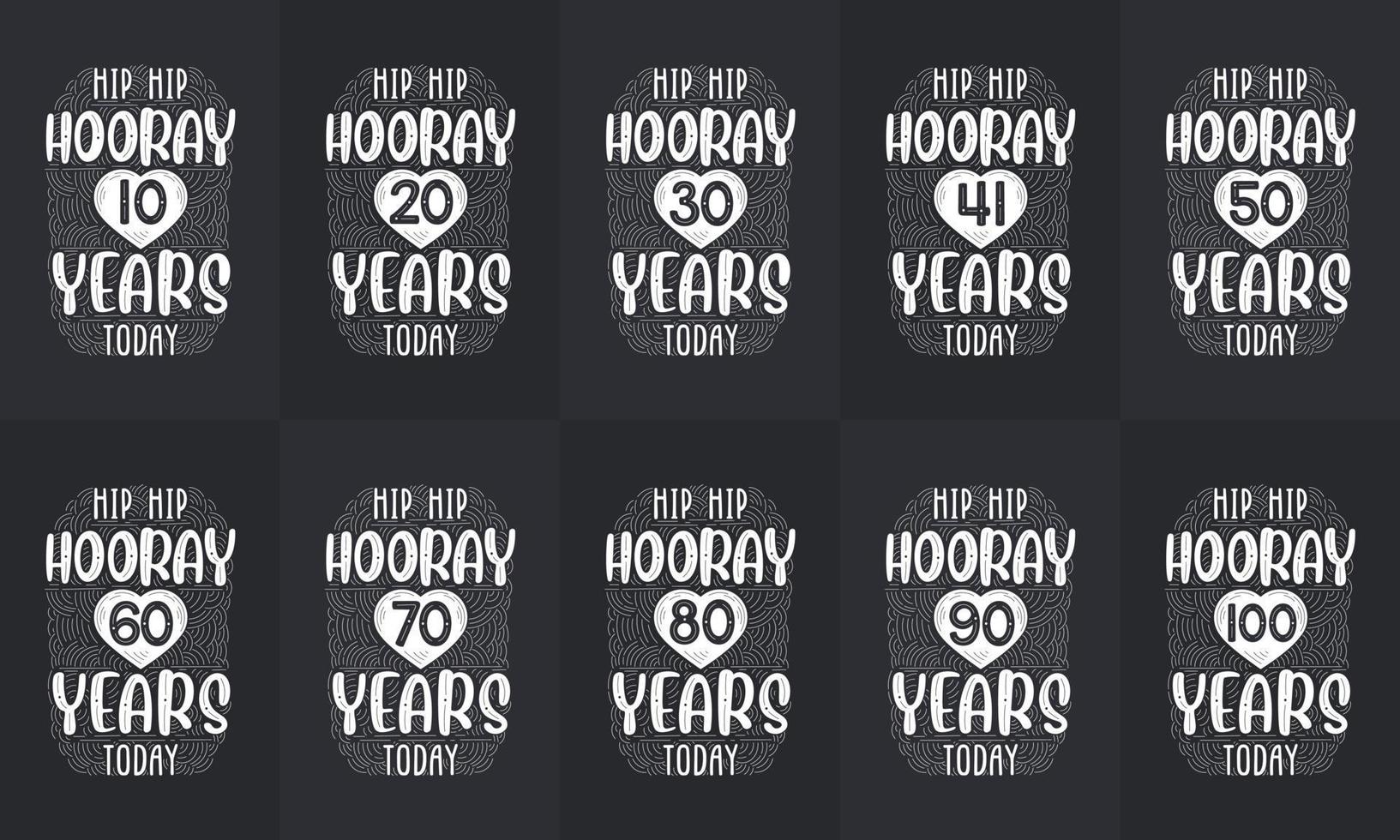conjunto de diseño de feliz cumpleaños. el mejor paquete de diseño de citas de tipografía de cumpleaños. hip hip hurra 10, 18, 20, 30, 40, 50, 60, 70, 80, 90, 100 años hoy vector