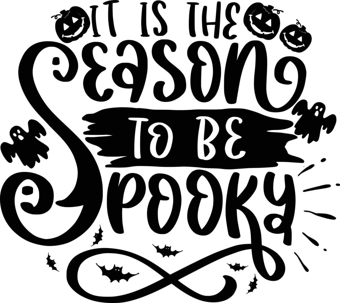 Halloween Lettering Quotes Printable Poster Tote Bag Mug T-Shirt Design Spooky Sayings Tis The Season To Be Spooky vector