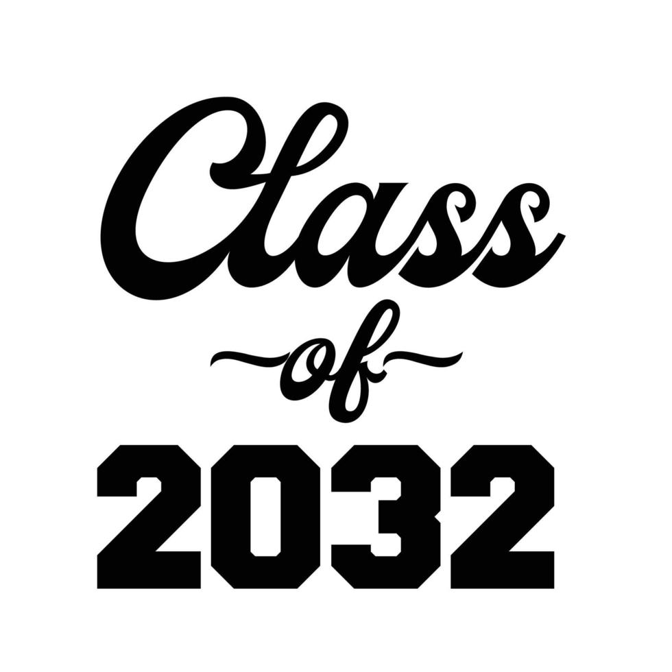 Class Of 2032 Vector, T shirt Design vector