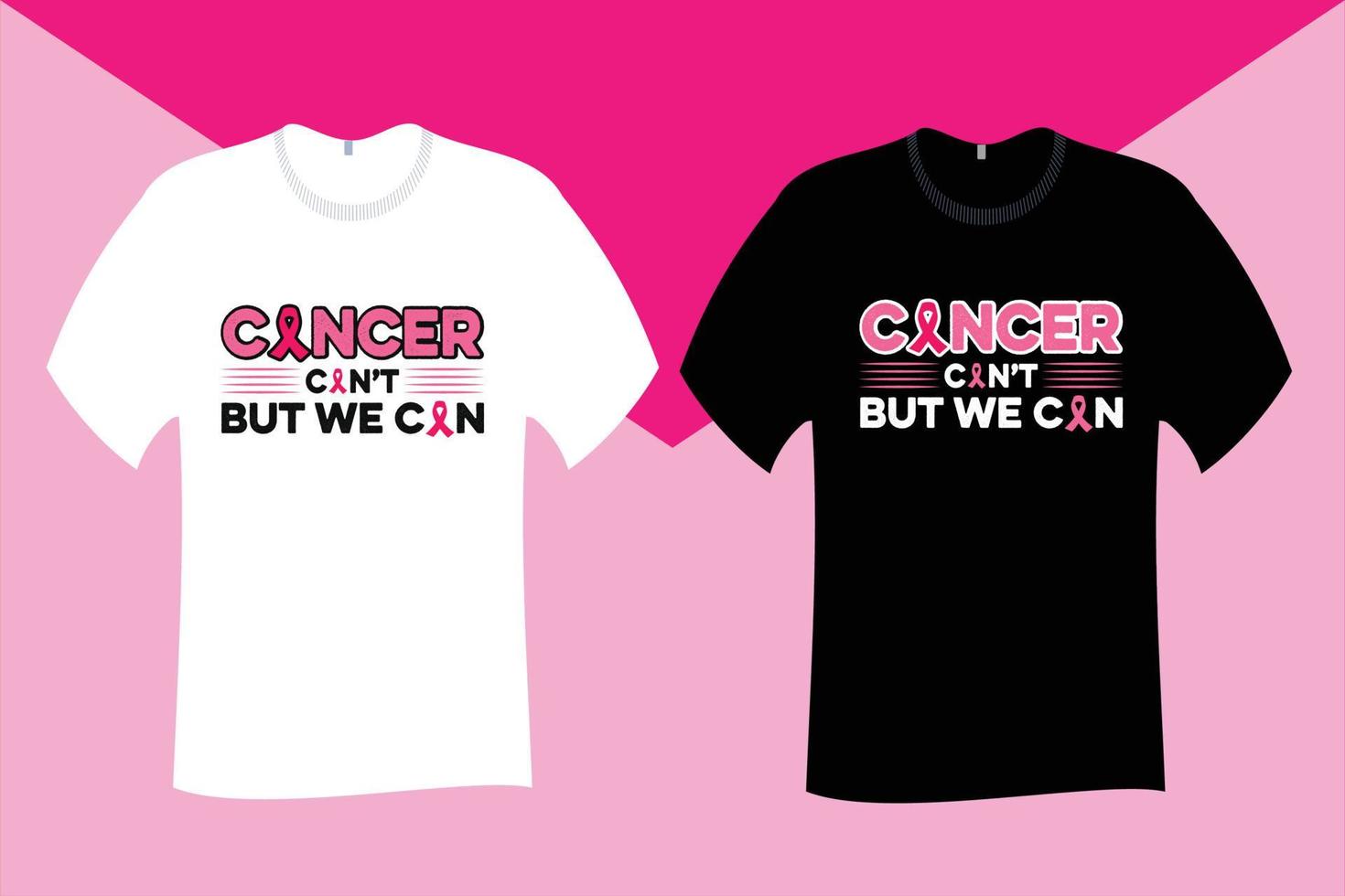 Cancer Can not But We Can T Shirt Design vector