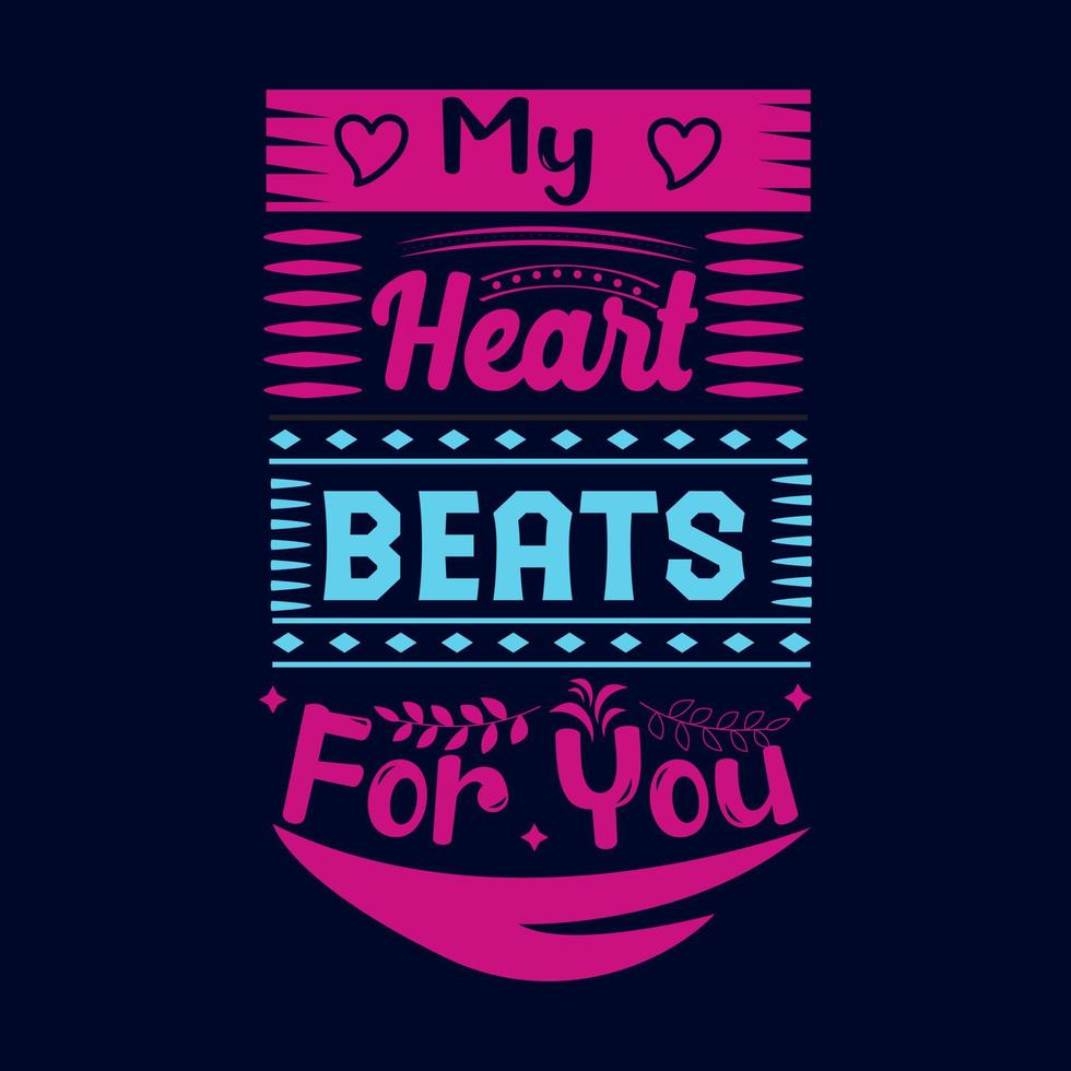 My heart beats for you typography design for the t shirt vector